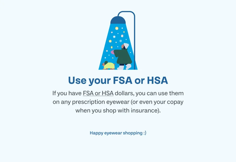 Use your FSA or HSA Use your FSA or HSA