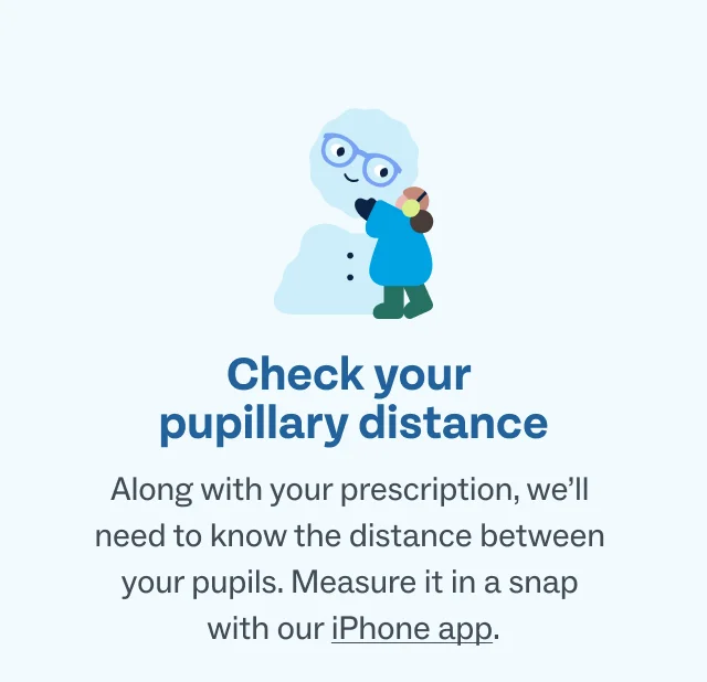 Check your pupillary distance Check your pupillary distance