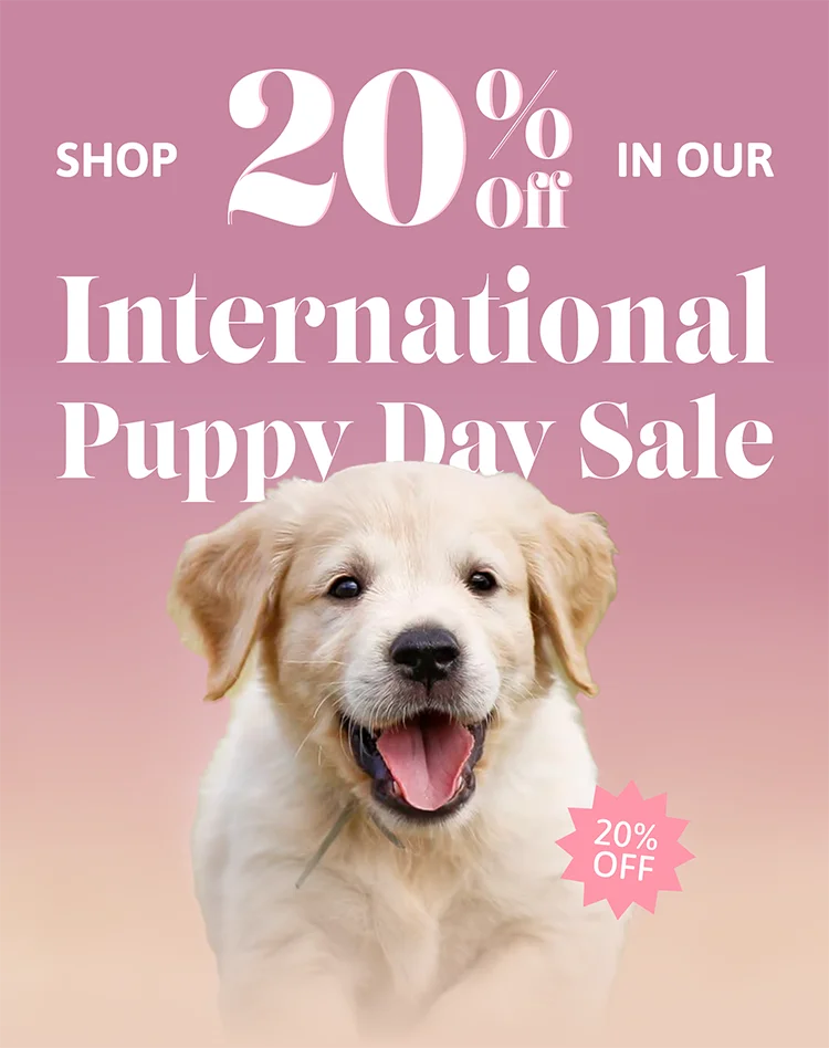 Shop 20% Off in our International Puppy Day Sale
