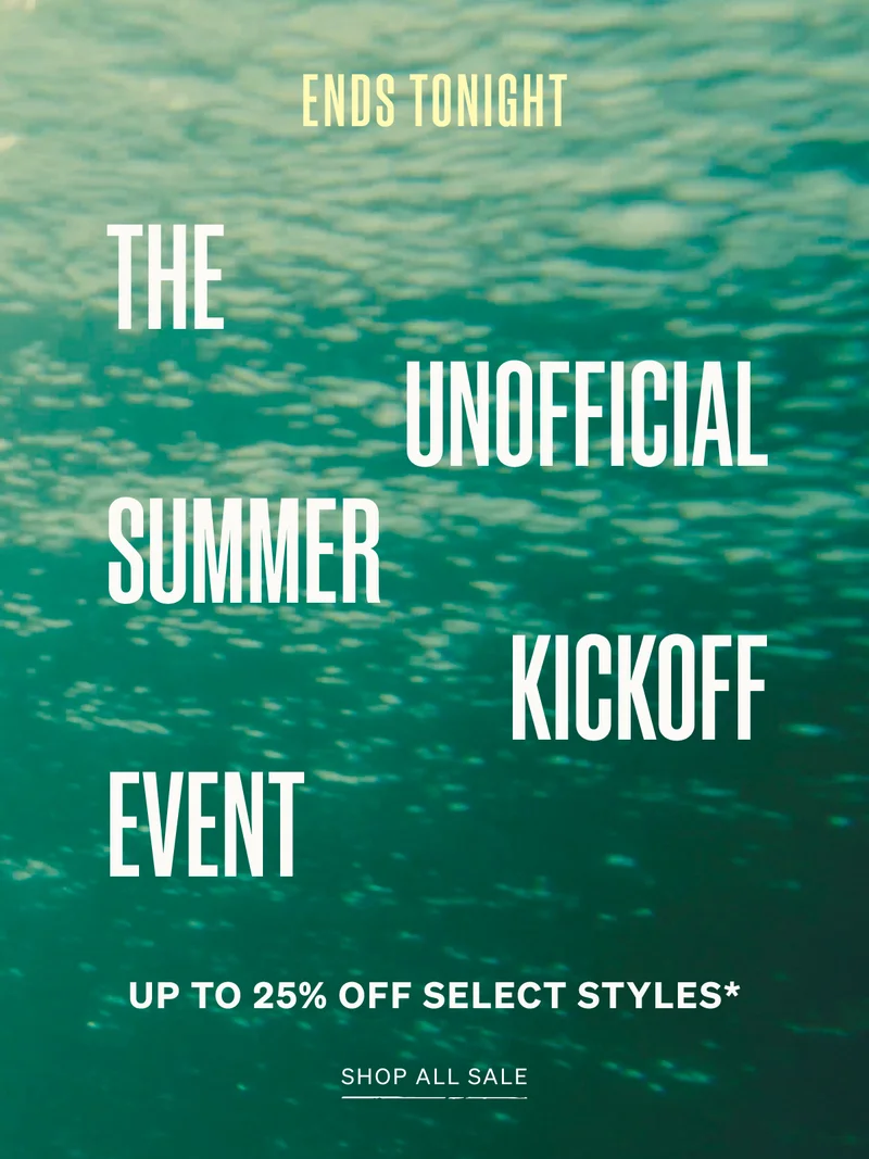 The Unofficial Summer Kickoff | Ends Tonight