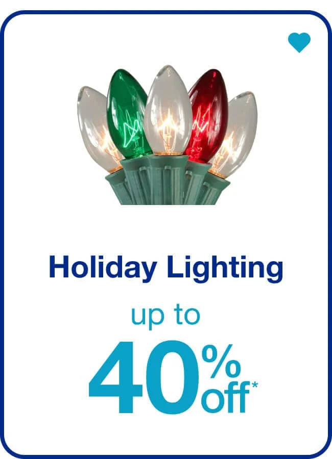 Holiday Lighting - up to 40% off