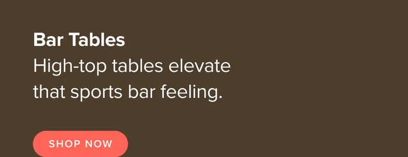 High-top tables elevate that sports bar feeling. Shop now.