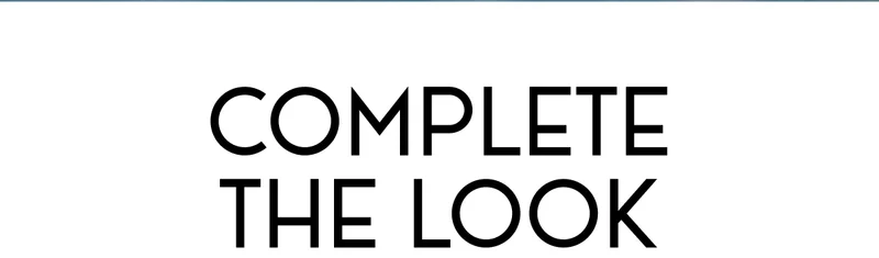 Complete the Look