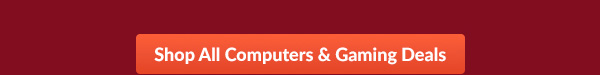 Shop All Computers & Gaming Deals
