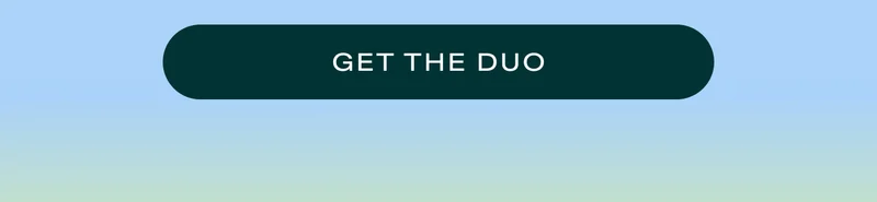 GET THE DUO