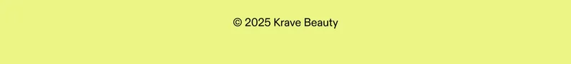 © 2025 Krave Beauty, LLC. All Rights Reserved.