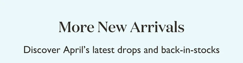 More New Arrivals: Discover April's latest drops and back-in-stocks at thesill.com