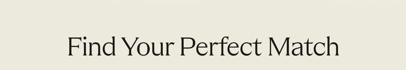Find Your Perfect Match
