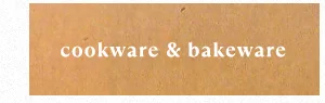 cookware and bakeware
