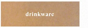 drinkware