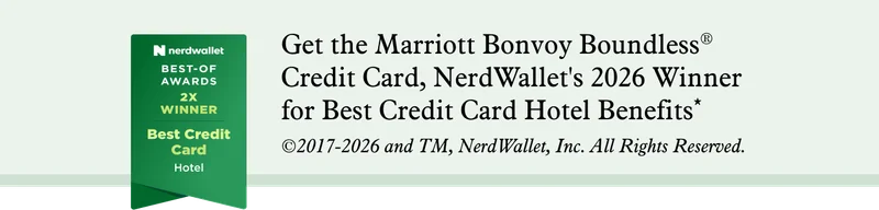 Get the Marriott Bonvoy Boundless® Credit Card, NerdWallet's 2026 Winner for Best Credit Card Hotel Benefits*