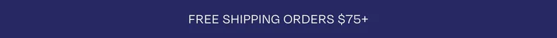 Free Shipping on Orders $75+