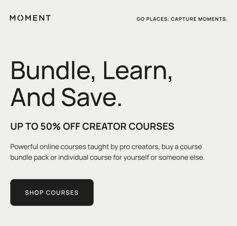 Bundle, Learn, And Save. The Moment Winter Sale. Powerful online courses taught by pro creators, buy a course bundle pack or individual course for yourself or someone else. Shop Courses