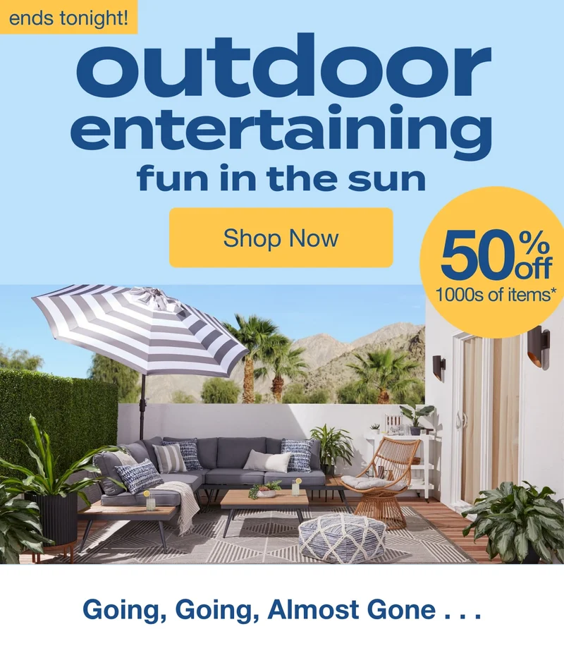 Outdoor Entertaining - Ends Tonight - Shop Now!
