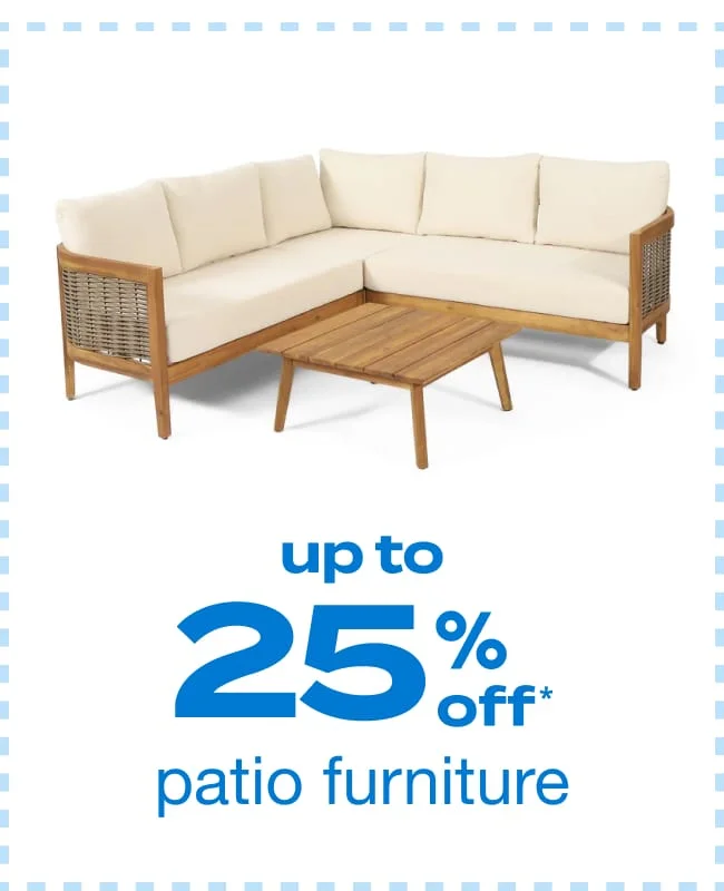 Up to 25% Off Patio Furniture - Shop Now!