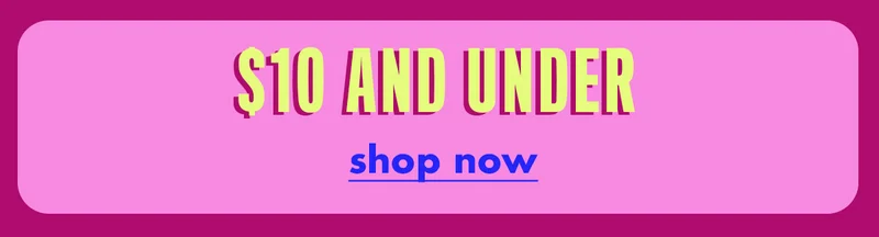 Shop $10 and under