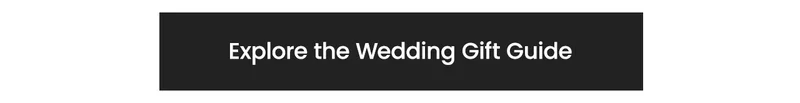 Explore the Wedding Gift Guide