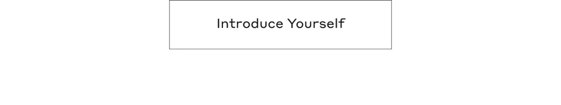 Introduce Yourself