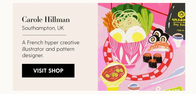 Carole Hillman | Location: Southampton, United Kingdom | A French hyper creative illustrator and pattern designer. | Visit Shop