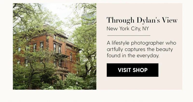 Through Dylan's View | Location: New York City, NY | A lifestyle photographer who artfully captures the beauty found in the everyday. | Visit Shop