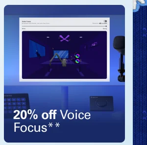 20% off Voice Focus**