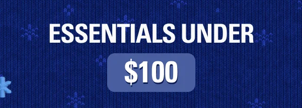 ESSENTIALS UNDER $100