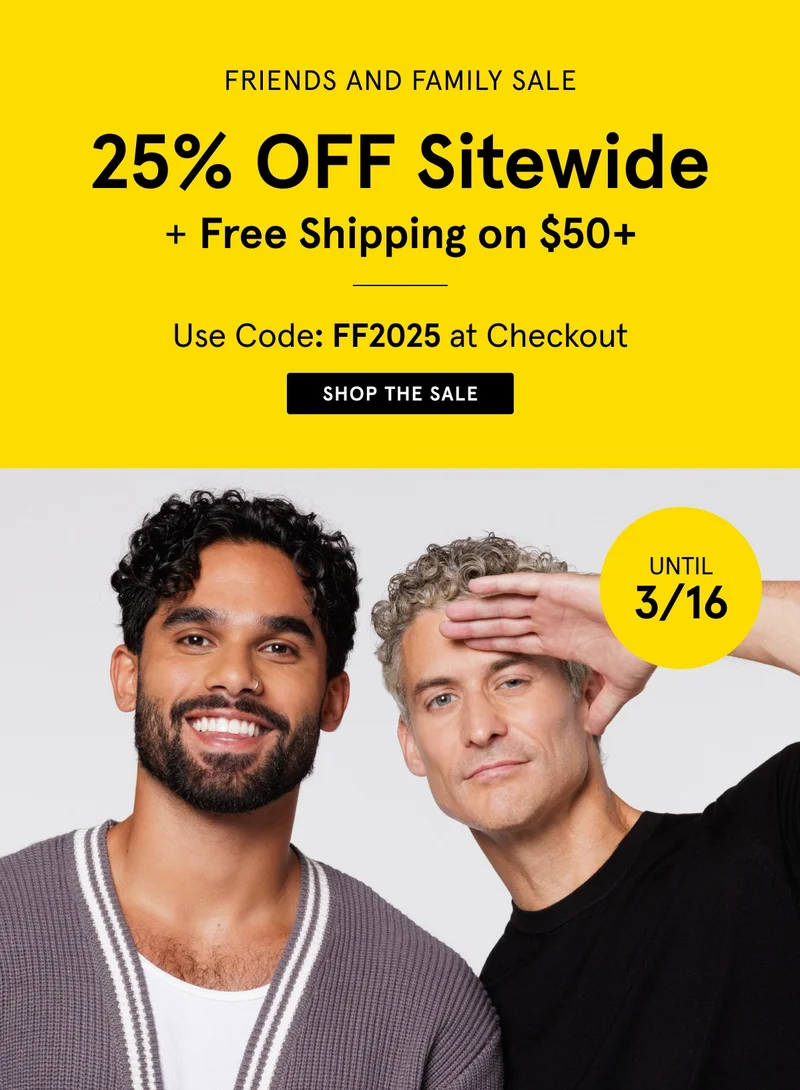 Friends and Family Sale | 25% Off Sitewide + Free Shipping on $50+ | Now Until 3/16 | Use Code: FF2025 at Checkout