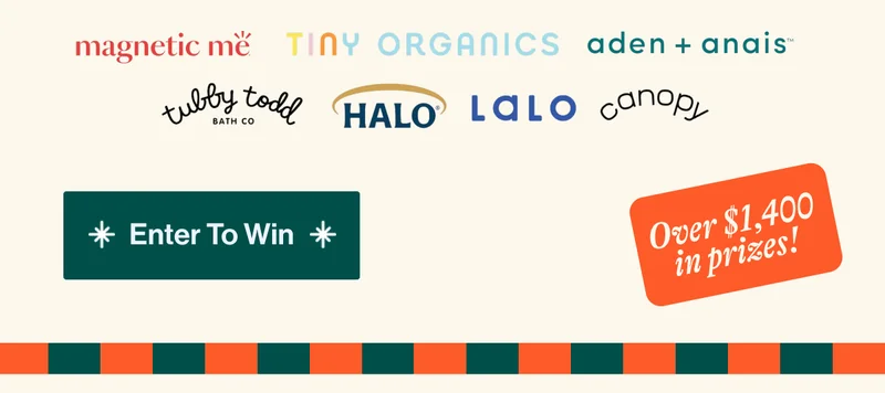 magnetic me, TINY ORGANICS, aden + anais, tubby todd, HALO, LALO, canopy. Enter To Win. Over $1,400 in prizes!