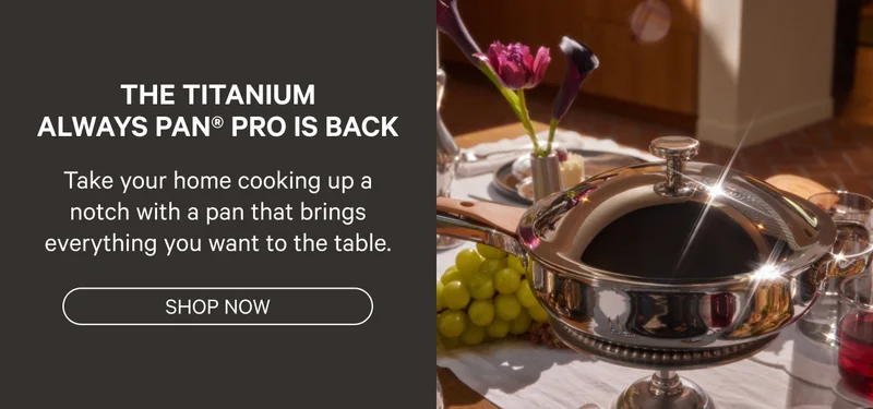 The Titanium Always Pan Pro is Back