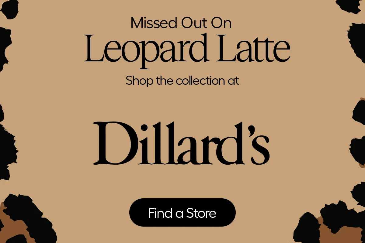 Missed Out on Leopard Latte? Shop the collection at Palmetto Moon, Buc-ees and Dillard's - Find a Store