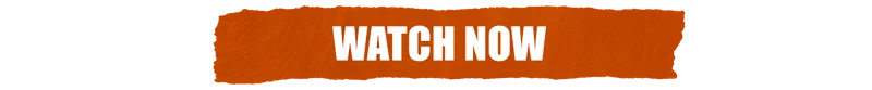 WATCH NOW