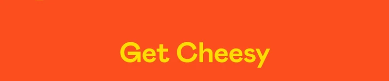 Get Cheesy