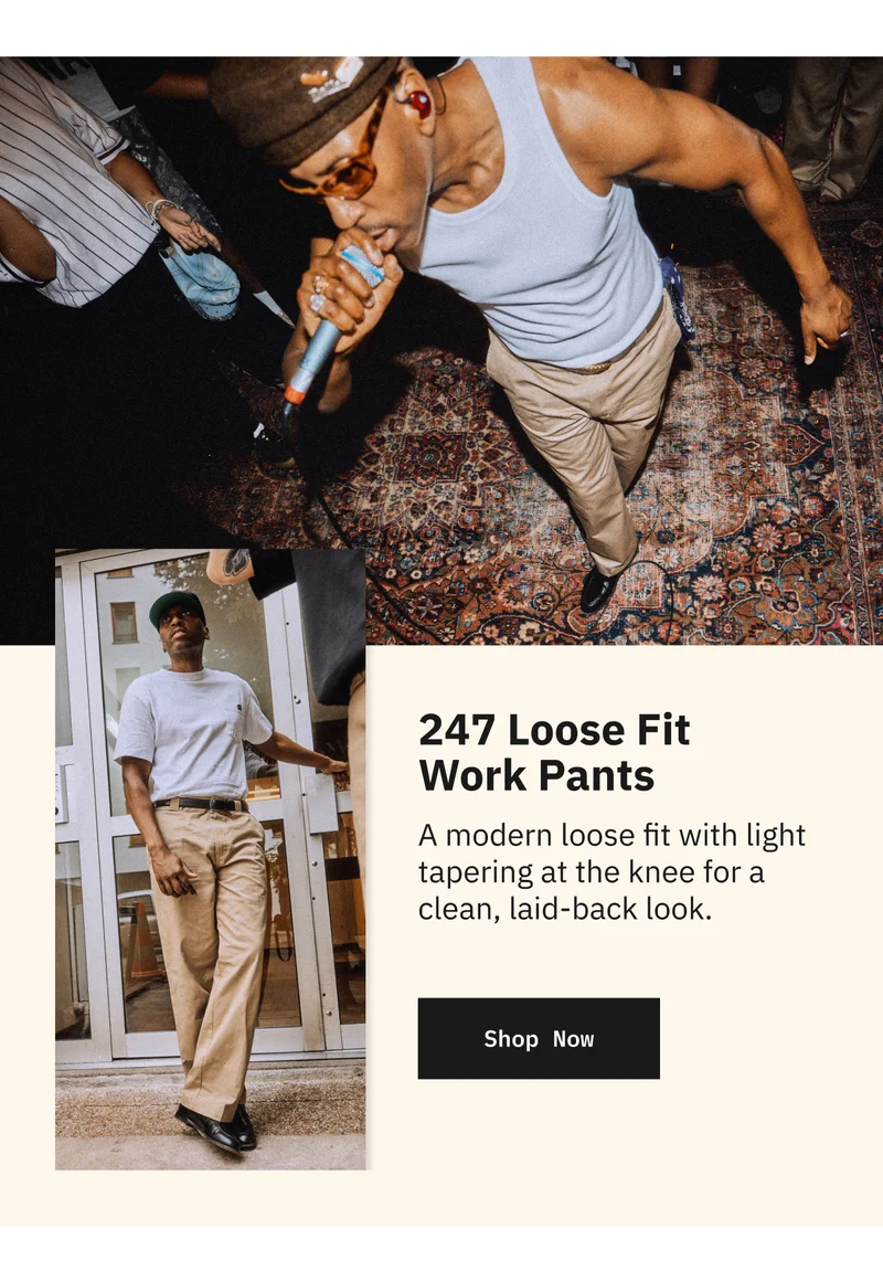 247 Loose Fit Work Pants. Shop Now.