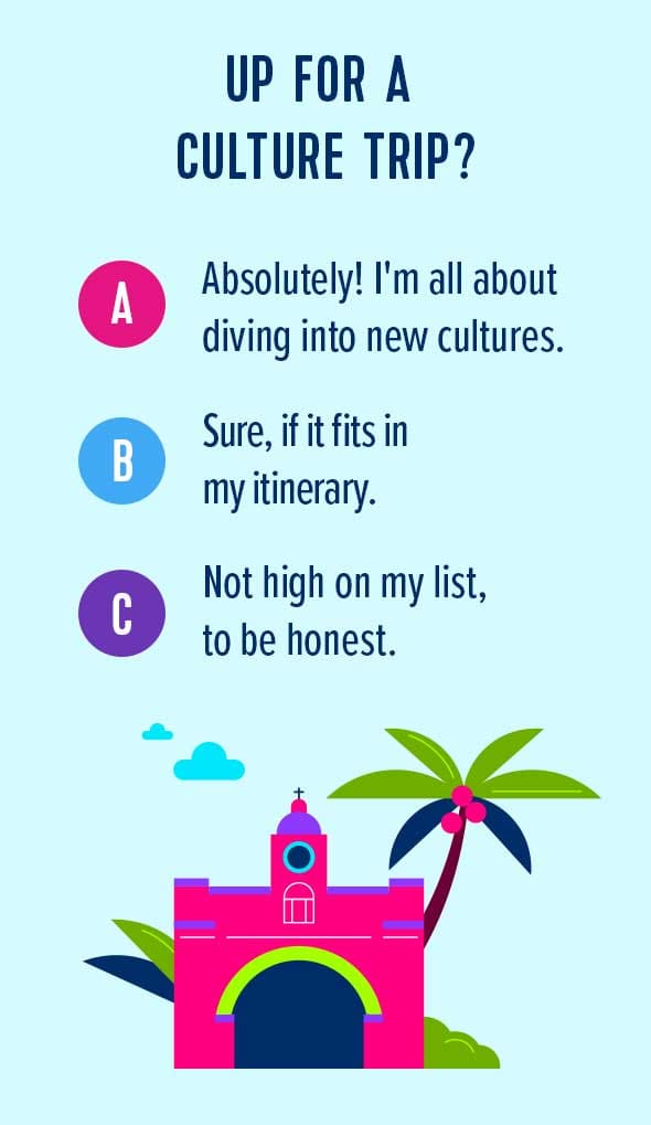 UP FOR A CULTURE TRIP?