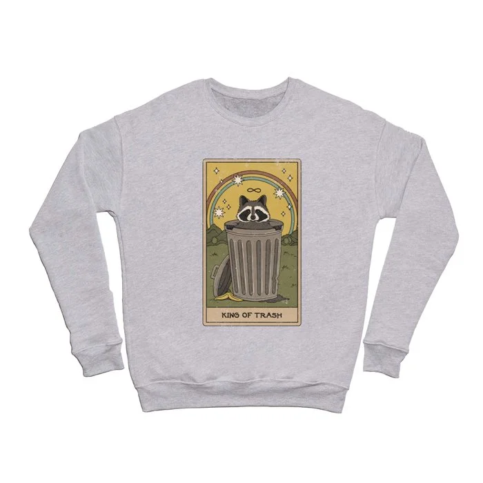 King of Trash Crewneck Sweatshirt Crewneck Sweatshirt