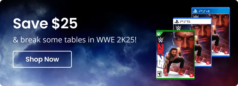 Save $25 & break some tables in WWE 2K25! | Shop Now