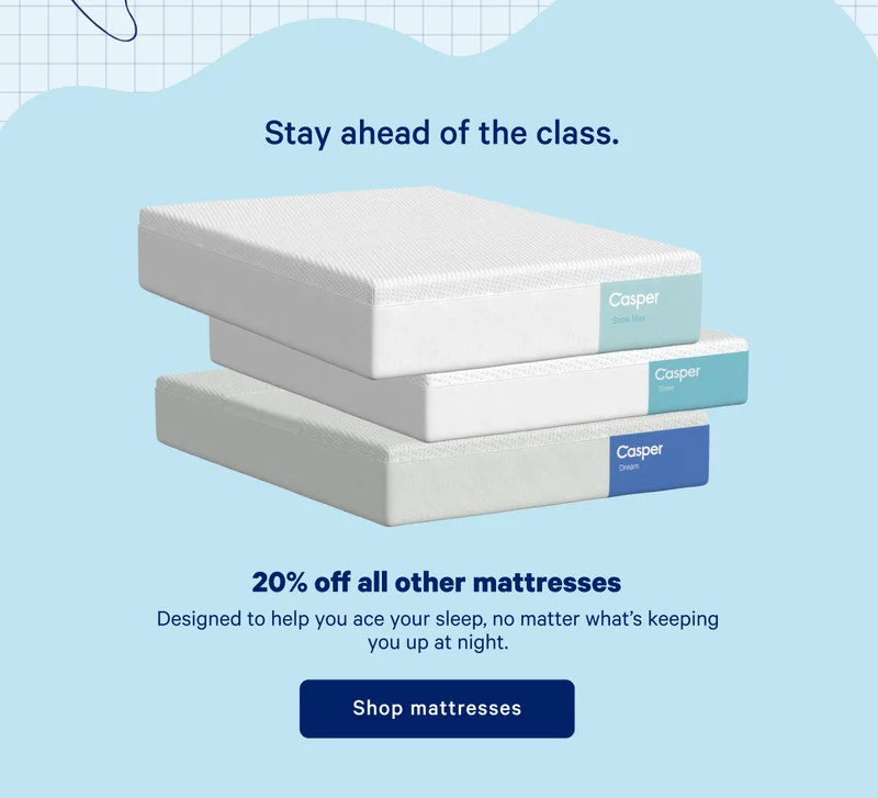 Stay ahead of the class. >> 20% off all other mattresses >> Shop mattresses >>