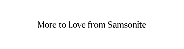 More to Love From Samsonite