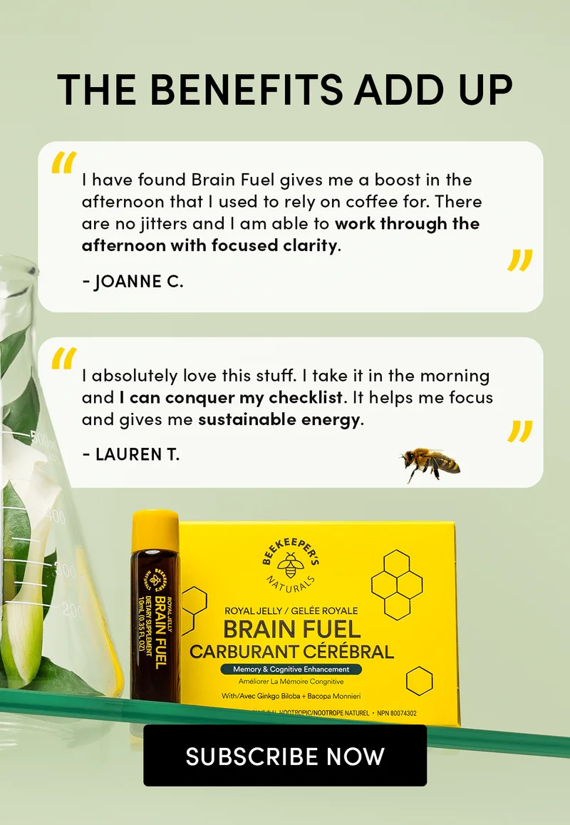 The Benefits Add Up    “I have found Brain Fuel gives me a boost in the afternoon that I used to rely on coffee for. There are no jitters and I am able to work through the afternoon with focused clarity.”  - Joanne C  “I absolutely love this stuff. I take it in the morning and I can conquer my checklist. It helps me focus and gives me sustainable energy.”  - Lauren T
