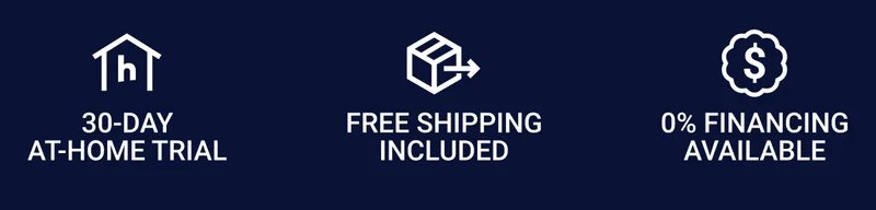 30-day at-home trial Free shipping included 0% Financing available