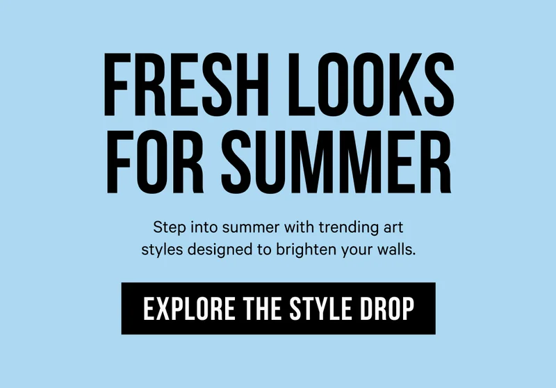 Fresh Looks for Summer: Step into summer with trending art styles designed to brighten your walls.