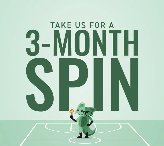 Take us for a 3-Month spin