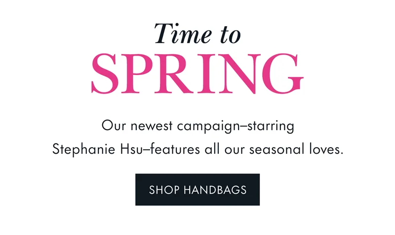 Time to Spring. Our newest campaign -starring Stephanie Hsu- features all our seasonal loves.