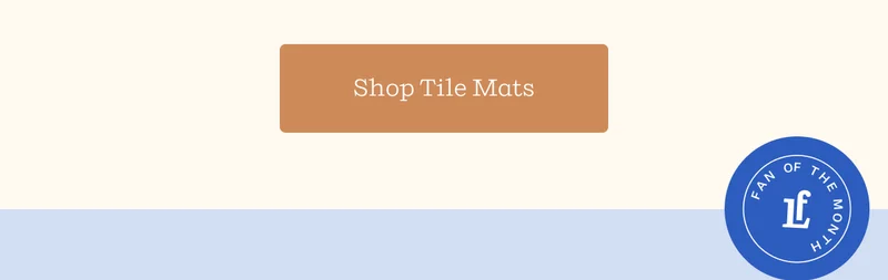 Shop Tile Mats | Fan of the Month
