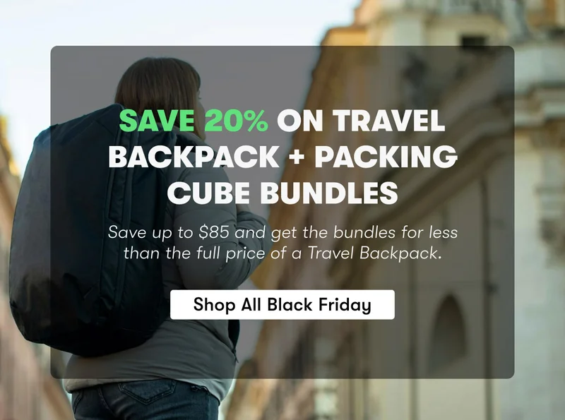 Shop and save 20% On Travel Backpack + Packing Cube Bundles | Shop All Black Friday Deals While They Last!