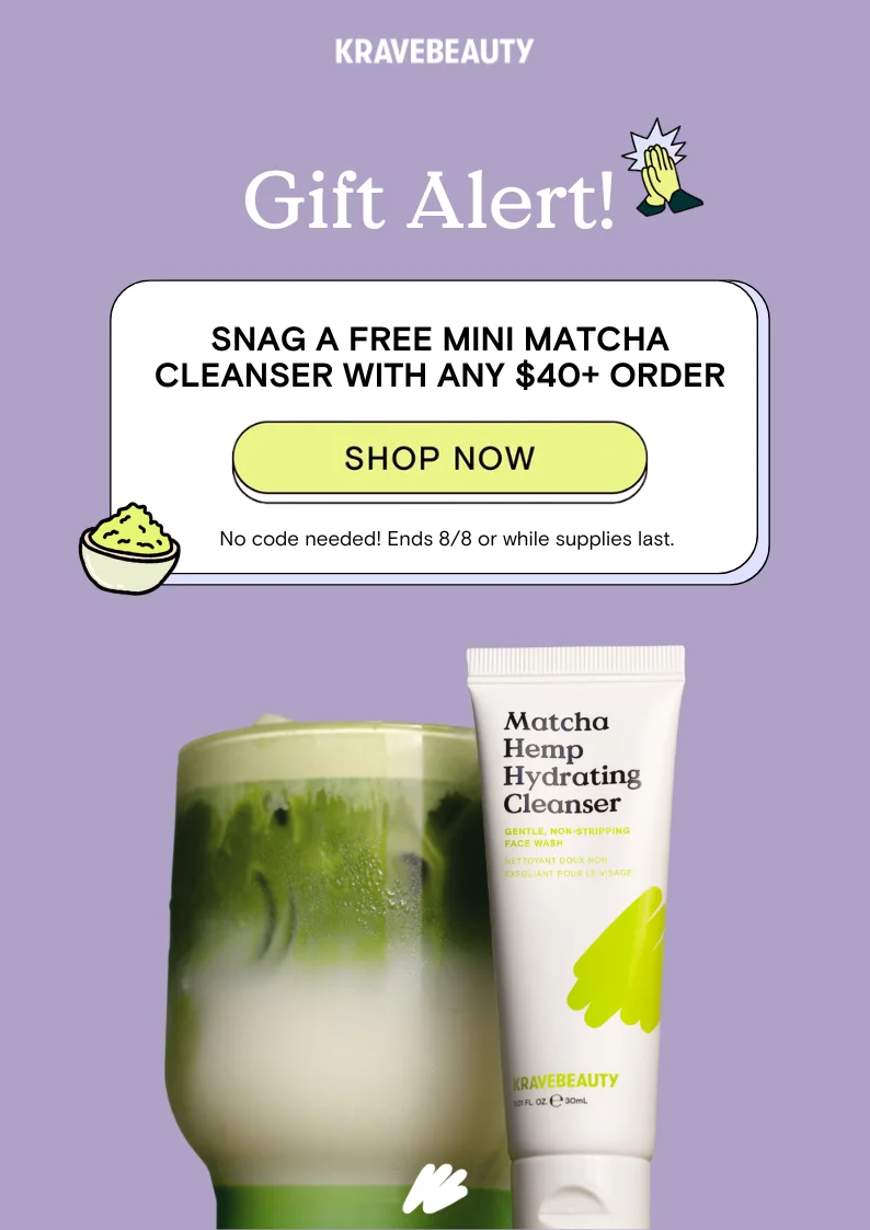 KRAVEBEAUTY - Gift Alert! Snag a free Mini Matcha with any $40+ Order. Shop Now! No code needed! Ends 8/8 or while supplies last. - KraveBeauty Squiggle