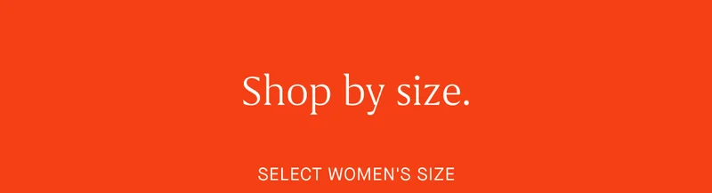 SHOP BY SIZE SELECT WOMAN'S SIZE