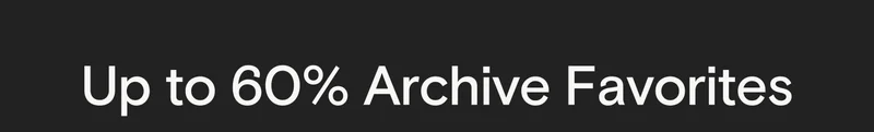Up to 60% Archive Favorites