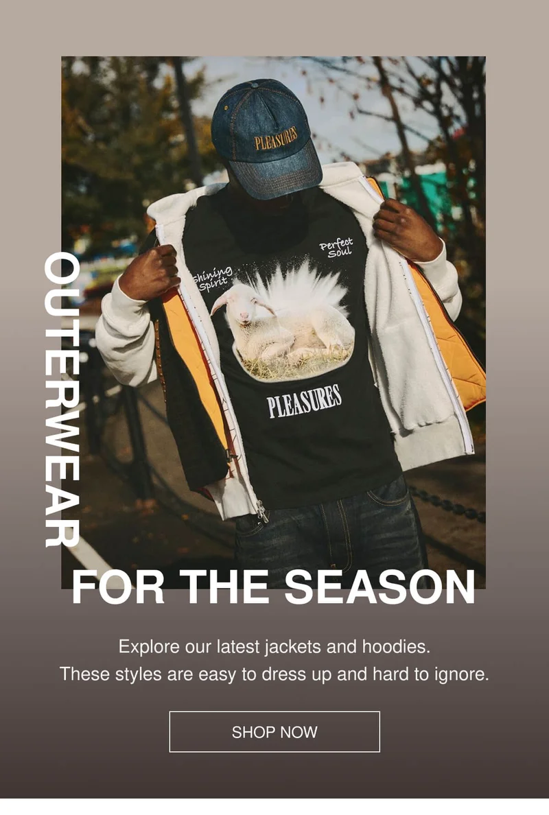 OUTERWEAR FOR THE SEASON |&nbsp;Explore our latest jackets and hoodies. These styles are easy to dress up and hard to ignore |&nbsp;SHOP NOW