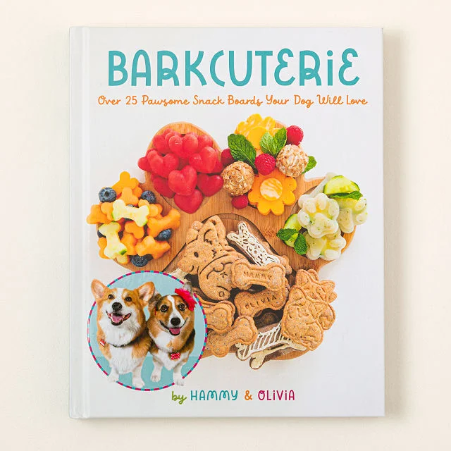Barkcuterie: Pawesome Pup Snack Cookbook